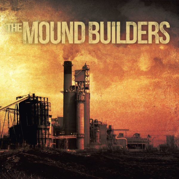 THE MOUND BUILDERS - The Mound Builders - The Metal Channel